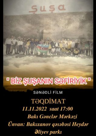 “Biz Şuşanın səfiriyik” sənədli filminin təqdimatı olacaq